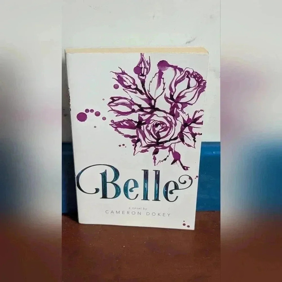 Cameron Dokey Belle: A Retelling of "Beauty and the Beast" (EUC) - Picture 1 of 8